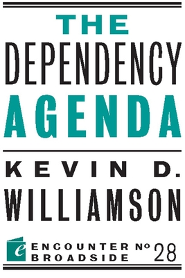 The Dependency Agenda - Williamson, Kevin D