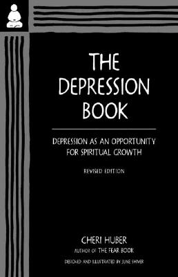 The Depression Book: Depression as an Opportunity for Spiritual Growth - Huber, Cheri