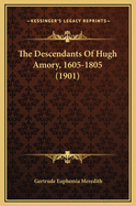 The Descendants of Hugh Amory, 1605-1805 (1901)