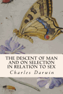 The Descent of Man and on Selection in Relation to Sex