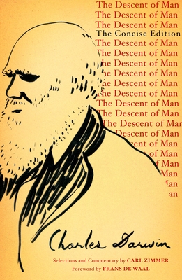 The Descent of Man - Darwin, Charles, and Zimmer, Carl (Commentaries by)