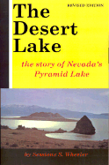 The Desert Lake: The Story of Nevada's Pyramid Lake