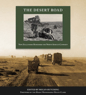 The Desert Road: New Zealanders Remember the North African Campaign