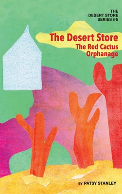 The Desert Store and the Red Cactus Orphanage - Stanley, Patsy