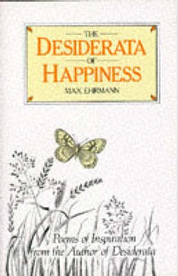 The Desiderata of Happiness - Ehrmann, Max