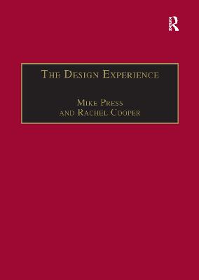 The Design Experience: The Role of Design and Designers in the Twenty-First Century - Press, Mike, and Cooper, Rachel