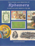 The Design & Printing of Ephemera in Britain & America, 1720-1920