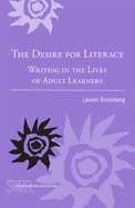 The Desire for Literacy: Writing in the Lives of Adult Learners