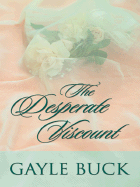 The Desperate Viscount - Buck, Gayle