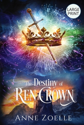 The Destiny of Ren Crown - Large Print Paperback - Zoelle, Anne
