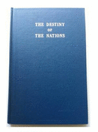 The Destiny of the Nations - Bailey, Alice A.