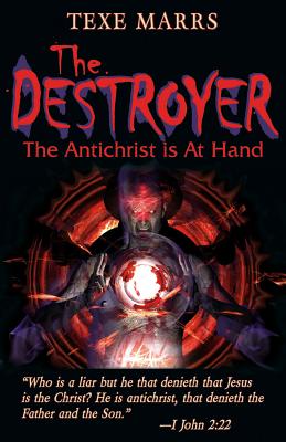 The Destroyer: The Antichrist Is at Hand - Marrs, Texe
