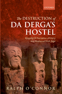 The Destruction of Da Derga's Hostel: Kingship and Narrative Artistry in a Mediaeval Irish Saga