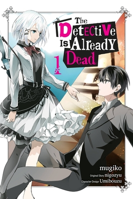 The Detective Is Already Dead, Vol. 1 (manga) - mugiko, and nigozyu (Artist)