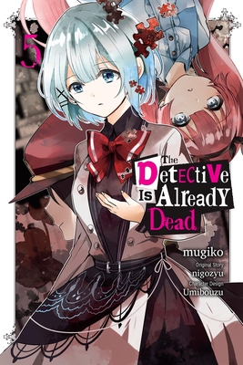 The Detective Is Already Dead, Vol. 5 (Manga) - Nigozyu, and Mugiko, and Engel, Taylor (Translated by)