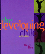 The Developing Child - Bee, Helen L, and Bee