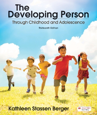 The Developing Person Through Childhood and Adolescence - Berger, Kathleen