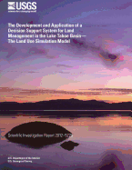 The Development and Application of a Decision Support System for Land Management in the Lake Tahoe Basin? The Land Use Simulation Model