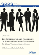 The Development and Challenges of Russian Corporate Governance I: The Roles and Functions of Boards of Directors