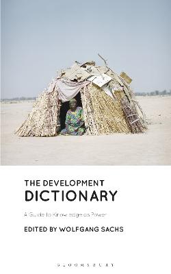 The Development Dictionary: A Guide to Knowledge as Power - Sachs, Wolfgang (Editor)