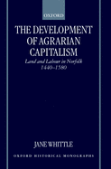 The Development of Agrarian Capitalism: Land and Labour in Norfolk 1440-1580