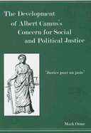 The Development of Albert Camus's Concern for Social and Political Justice: "Justice Pour Un Juste"