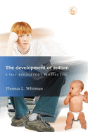 The Development of Autism: A Self-Regulatory Perspective