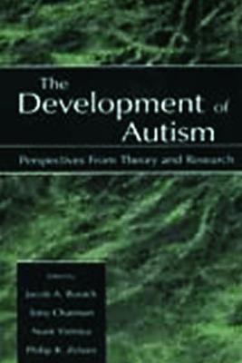 The Development of Autism: Perspectives From Theory and Research - Burack, Jacob A (Editor), and Charman, Tony, Professor, PhD (Editor), and Yirmiya, Nurit (Editor)