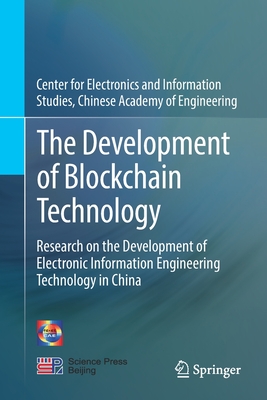 The Development of Blockchain Technology: Research on the Development of Electronic Information Engineering Technology in China - Center for Electronics and Information Studies, Chinese Academy of Engineering