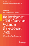 The Development of Child Protection Systems in the Post-Soviet States: A Twenty Five Years Perspective