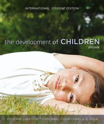 The Development of Children - Cole, Michael, and Cole, Sheila R., and Lightfoot, Cynthia