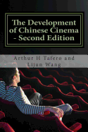The Development of Chinese Cinema - Second Edition: BONUS! Buy This Book And Get a FREE Movie Collectibles Catalogue!*