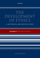 The Development of Ethics, Volume 3: From Kant to Rawls