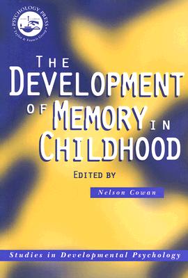 The Development of Memory in Childhood - Cowan, Nelson (Editor)