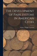 The Development of Park Systems in American Cities