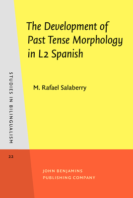 The Development of Past Tense Morphology in L2 Spanish - Salaberry, M Rafael