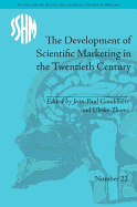 The Development of Scientific Marketing in the Twentieth Century: Research for Sales in the Pharmaceutical Industry