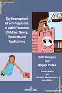 The Development of Self-Regulation in Latinx Preschool Children: Theory, Research, and Applications