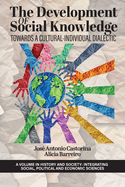 The Development of Social Knowledge: Towards a Cultural-individual Dialectic