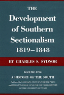 The Development of Southern Sectionalism, 1819-1848: A History of the South