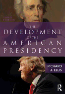 The Development of the American Presidency