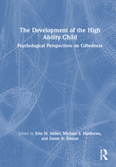 The Development of the High Ability Child: Psychological Perspectives on Giftedness