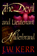 The Devil and Lieutenant Hilderbrand - Kerr, J W