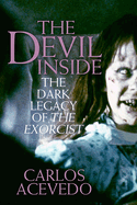 The Devil Inside: The Dark Legacy of the Exorcist