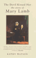 The Devil Kissed Her: the Story of Mary Lamb