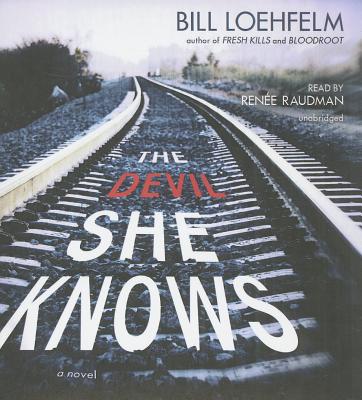 The Devil She Knows - Loehfelm, Bill, and Raudman, Renee (Read by)