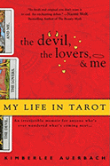 The Devil, the Lovers and Me: My Life in Tarot