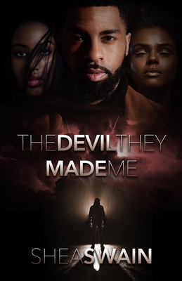 The Devil They Made Me - Swain, Shea, and Patterson, Mario (Cover design by), and Howard, Pam (Editor)