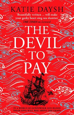 The Devil to Pay: A sweeping and epic queer historical adventure - Daysh, Katie