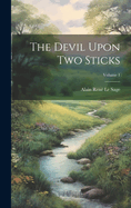 The Devil Upon Two Sticks; Volume 1